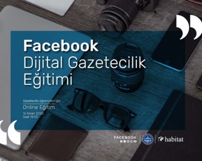 Facebook Dijital Gazetecilik Projesi’nin eğitimleri online olarak devam ediyor!